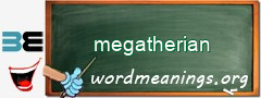 WordMeaning blackboard for megatherian